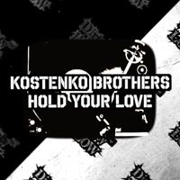 Kostenko Brothers - Hold Your Love