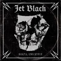 Jet Black - Skull Crusher