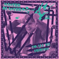 Master Blaster - To All My Friends