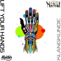 Klangkunde - Lift Your Hands