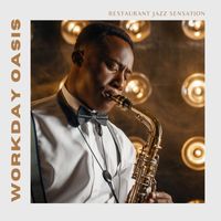 Restaurant jazz sensation - Workday Oasis: Jazz for Work