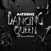 A*Teens - Dancing Queen (Chris Varvaro 2024 Remix)