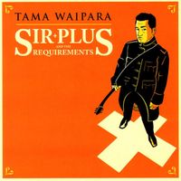 Tama Waipara - Sir Plus and the Requirements