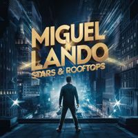 Miguel Lando - Stars & Rooftops