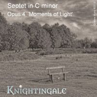 Knightingale - Septet in C minor Opus 4, 'Moments of Light'