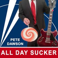 Pete Dawson - All Day Sucker