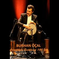 Burhan Öçal - Çanakkale Savaşının 100 Yılı