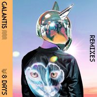 Galantis - 8 Days (Remixes)