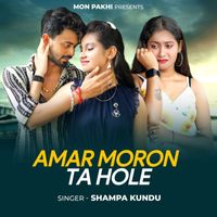 Shampa Kundu - Amar Moron Ta Hole