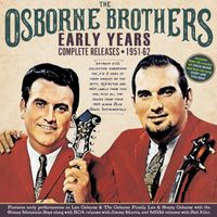 The Osborne Brothers - Early Years: Complete Releases 1951-62