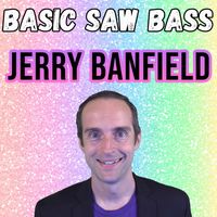 Jerry Banfield - Basic Saw Bass