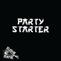 Sushi Mane - PARTY STARTER