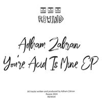 Adham Zahran - You're Acid Is Mine