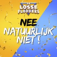 De Losse Flodders - Nee Natuurlijk Niet