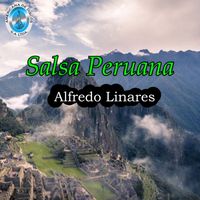 Alfredo Linares - Salsa Peruana