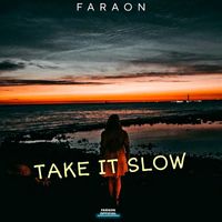 Faraon - Take It Slow