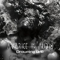 Avarice in Audio - Drowning One