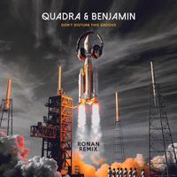 Quadra & Benjamin - Don't Disturb This Groove (Ronan Remix)