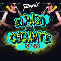 Raymix - El Paso Del Gigante (Remix)