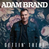 Adam Brand - Gettin' There