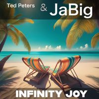 Ted Peters & JaBig - Infinity Joy