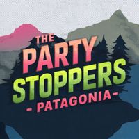 The Partystoppers - Patagonia