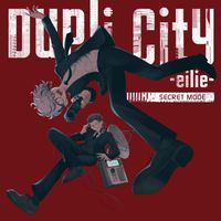 DupliCity -eilie- - SECRET MODE