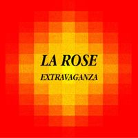 La Rose - Extravaganza