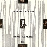 Celebrate The Nun - Will Be There Single