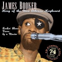 James Booker - King Of The New Orleans Keyboard
