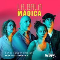 Ivan Ruiz Serrano - La Bala Mágica (BSO)