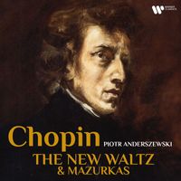 Piotr Anderszewski - Chopin: The New Waltz & Mazurkas