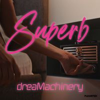 Dreamachinery - Superb