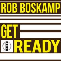 Rob Boskamp - Get Ready