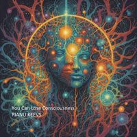 Rianu Keevs - You Can Lose Consciousness