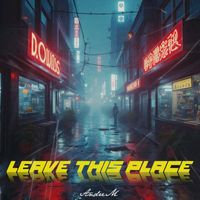 AndreM - Leave This Place