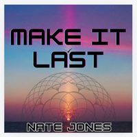 Nate Jones - Make It Last