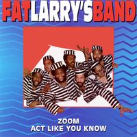 Fat Larry's Band - Act Like You Know / Zoom