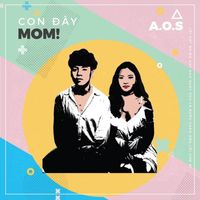 A.O.S - Con đây, mom!