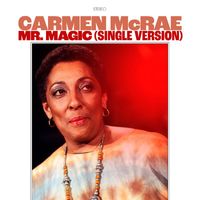 Carmen McRae - Mr. Magic (Single Version)