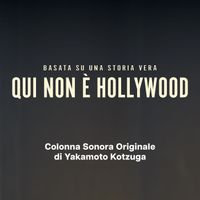Yakamoto Kotzuga - Qui non è Hollywood (Colonna Sonora Originale)
