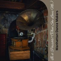 Manhattan Dance Makers - Is it Possible? (That She Loves Me)
