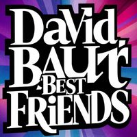 David Baur - Best Friends