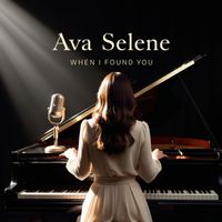Ava Selene - When I Found You