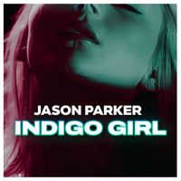 Jason Parker - Indigo Girl