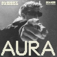 Almost Famous - AURA (Extended)