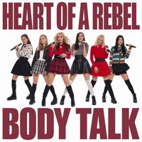 Body Talk - Heart of a Rebel
