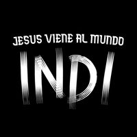 INDI - JESUS VIENE AL MUNDO