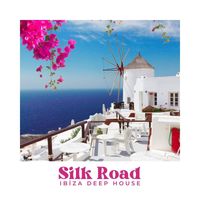 Ibiza Deep House - Silk Road: Deep House Lounge