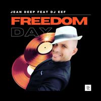 Jean Deep feat. DJ Eef - Freedom Day